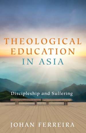 Theological Education in Asia de Johan Ferreira