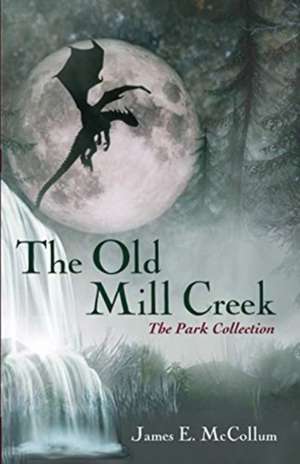 The Old Mill Creek de James E. McCollum