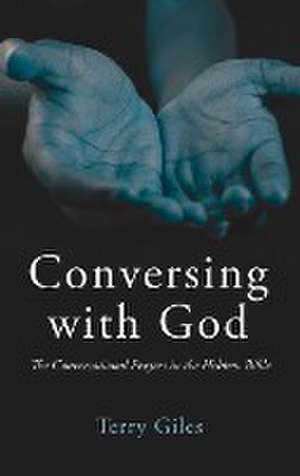 Conversing with God de Terry Giles