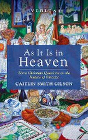 As It Is in Heaven de Caitlin Smith Gilson