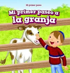 Mi Primer Paseo a la Granja (My First Trip to a Farm) de Greg Roza