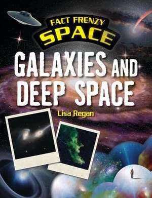 Galaxies and Deep Space de Lisa Regan