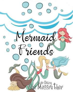 Mermaid Friends de Sue Messruther