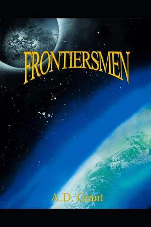 Frontiersmen de A. D. Grant