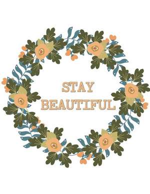 Stay Beautiful Planner and Journal Circle of Flowers Notebook: Medium College Ruled Notebook, 120 Page, Lined 8.5 X 11 in (21.59 X 27.94 CM) de Kelly Mann