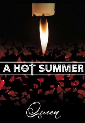 A Hot Summer de Queen Novel