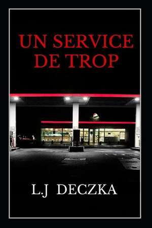 Un Service de Trop de L. J. Deczka