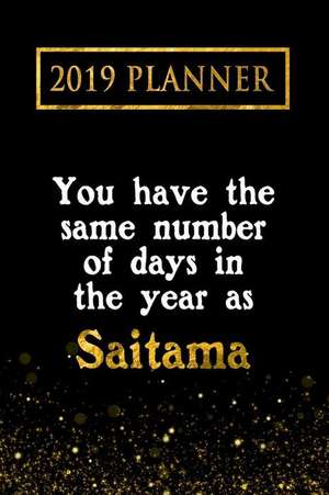 2019 Planner: You Have the Same Number of Days in the Year as Saitama: Saitama 2019 Planner de Daring Diaries