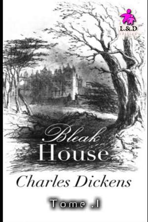 Bleak House - Tome I de Charles Dickens