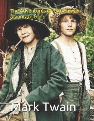 The Adventures of Tom Sawyer (Annotated) de Mark Twain