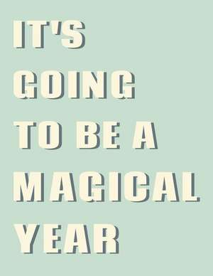 It's Going to Be a Magical Year: Large Horizontal 12 Month Motivational Calendar Diary Planner for 2019 (Monday Start with UK Holidays) de Kimberley Jo Planner