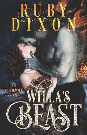 Willa's Beast: A Scifi Alien Romance de Ruby Dixon