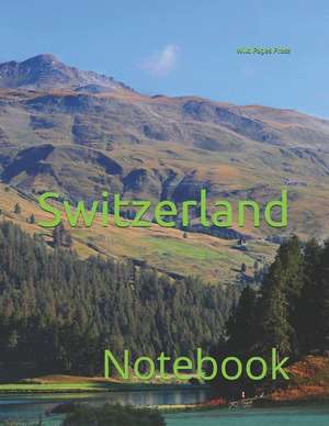 Switzerland: Notebook de Wild Pages Press