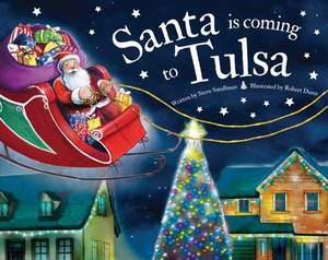 Santa Is Coming to Tulsa de Steve Smallman