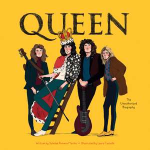 Queen: The Unauthorized Biography de Laura Castelló