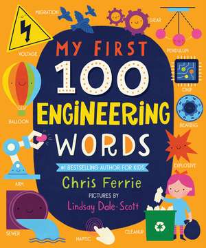 My First 100 Engineering Words de Chris Ferrie