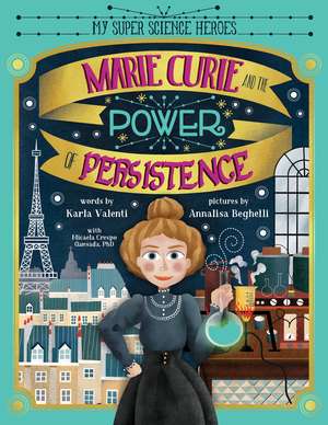 Marie Curie and the Power of Persistence de Annalisa Beghelli