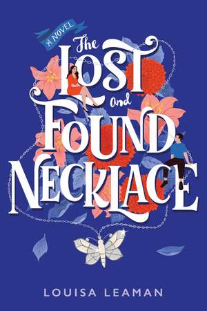 The Lost and Found Necklace: A Novel de Louisa Leaman