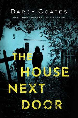 The House Next Door de Darcy Coates