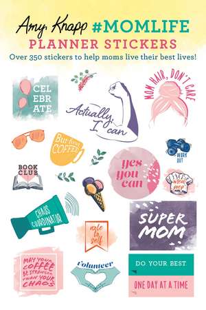 Amy Knapp's #MomLife Planner Stickers: Over 350 stickers to help moms live their best lives! de Amy Knapp