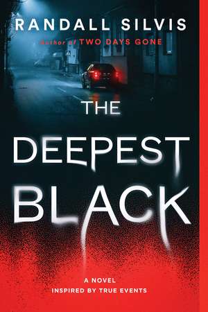 The Deepest Black: A Novel de Randall Silvis