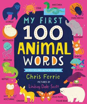 My First 100 Animal Words de Chris Ferrie