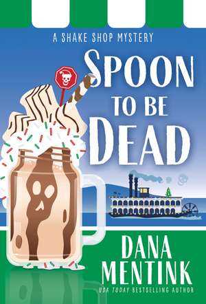 Spoon to be Dead de Dana Mentink