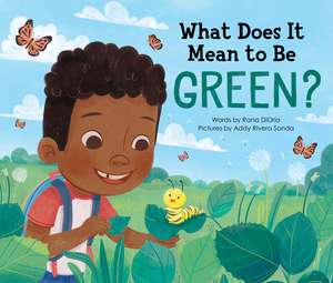 What Does It Mean to Be Green? de Addy Rivera Sonda