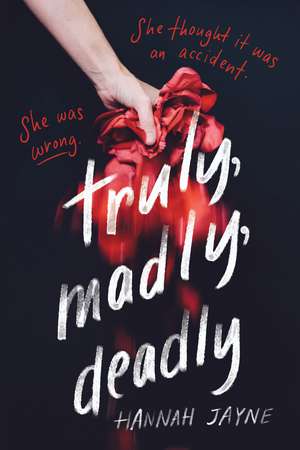 Truly, Madly, Deadly de Hannah Jayne