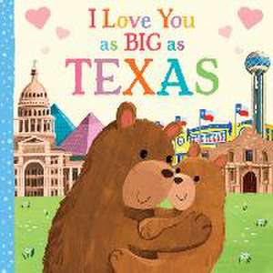 I Love You as Big as Texas de Rose Rossner