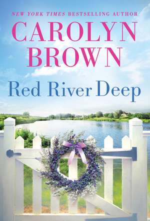 Red River Deep de Carolyn Brown