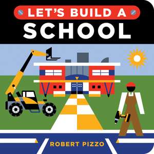 Let's Build a School de Robert Pizzo