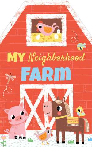 My Neighborhood Farm de Louise Anglicas