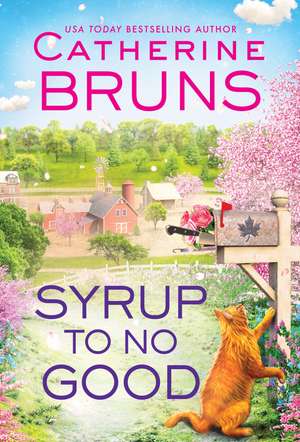 Syrup to No Good de Catherine Bruns