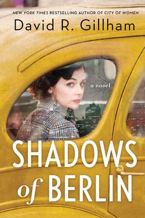 Shadows of Berlin: A Novel de David R. Gillham