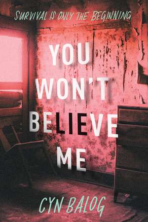 You Won't Believe Me de Cyn Balog