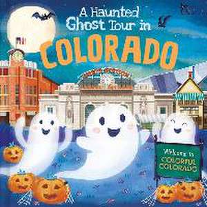 A Haunted Ghost Tour in Colorado de Louise Martin