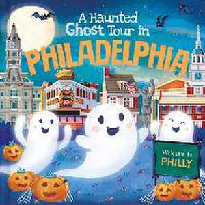 A Haunted Ghost Tour in Philadelphia de Louise Martin