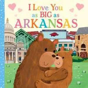 I Love You as Big as Arkansas de Rose Rossner