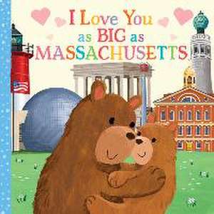 I Love You as Big as Massachusetts de Rose Rossner