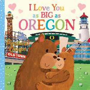 I Love You as Big as Oregon de Rose Rossner