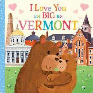 I Love You as Big as Vermont de Rose Rossner