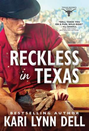 Reckless in Texas de Kari Lynn Dell