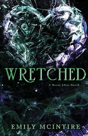 Wretched: The Fractured Fairy Tale and TikTok Sensation de Emily McIntire