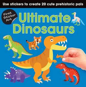 First Sticker Art: Ultimate Dinosaurs de Paul Calver