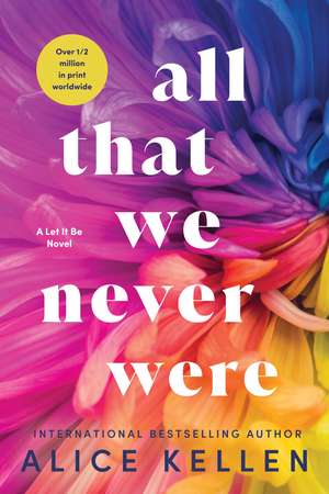 All That We Never Were de Alice Kellen