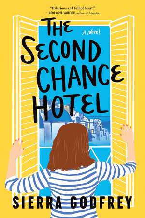 The Second Chance Hotel: A Novel de Sierra Godfrey