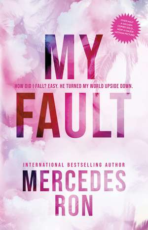 My Fault: Now an Amazon Prime Original Movie de Mercedes Ron