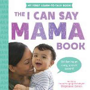 I Can Say Mama! de Stephanie Cohen