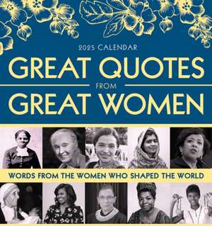 2025 Great Quotes From Great Women Boxed Calendar: Words from the Women Who Shaped the World de Sourcebooks